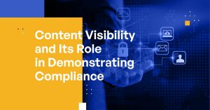 Content Visibility and Its Role in Demonstrating Compliance