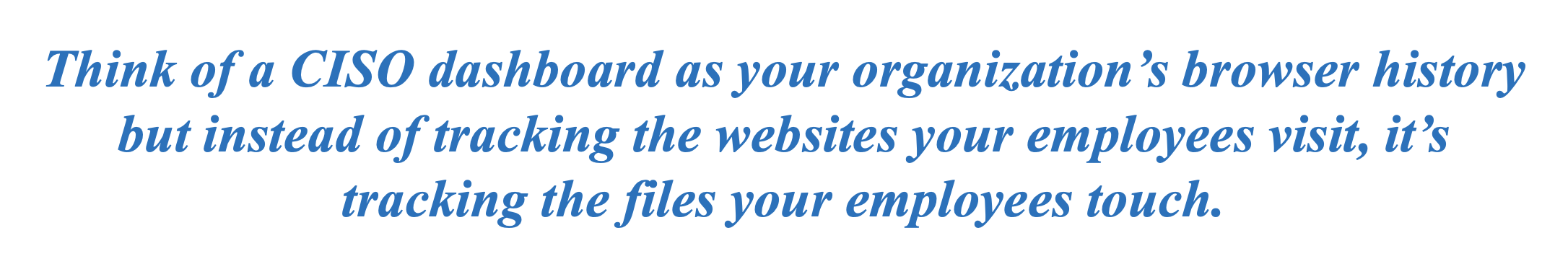A CISO Dashboard is Like Your Organization's Browser History