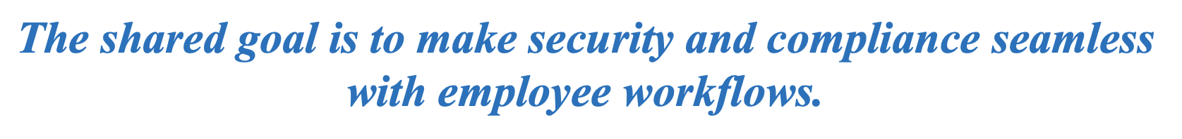 CISOs and their employees have a shared goal