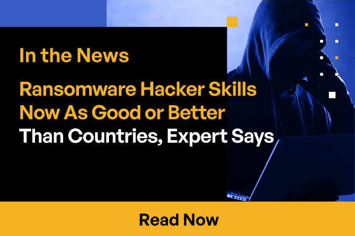 Ransomware Hacker Skills Now As Good or Better Than Countries, Expert Says