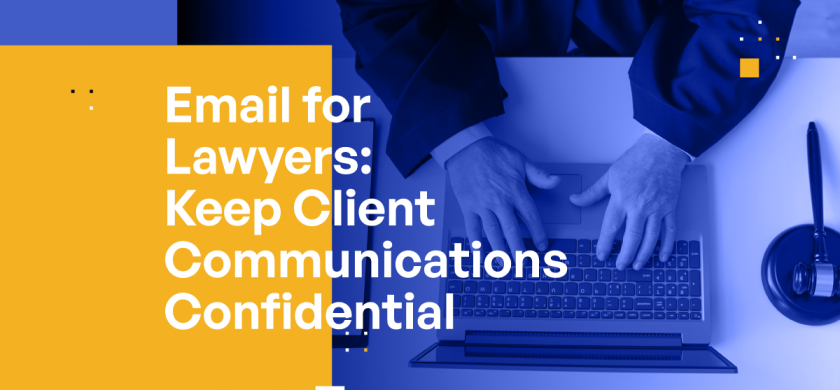 Email for Lawyers: Keep Client Communications Confidential