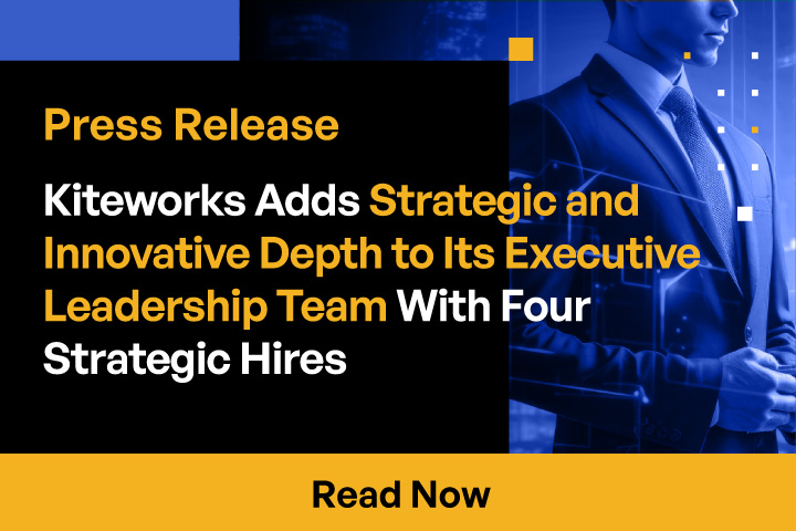 Kiteworks Adds Strategic and Innovative Depth to Its Executive Leadership Team With Four Strategic Hires