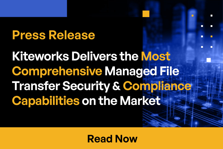 Kiteworks Delivers the Most Comprehensive Managed File Transfer Security & Compliance Capabilities on the Market