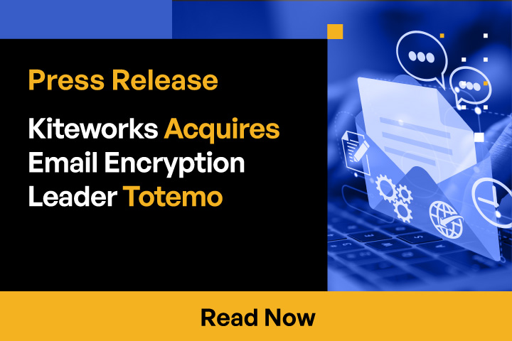 Kiteworks Acquires Email Encryption Leader totemo