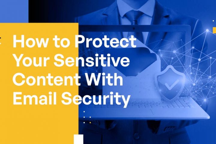 What Is Email Security? How To Protect Your Enterprise Email