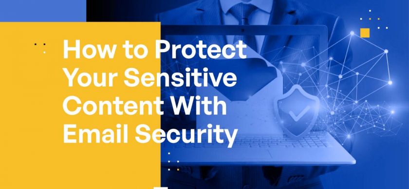 What Is Email Security? How To Protect Your Enterprise Email