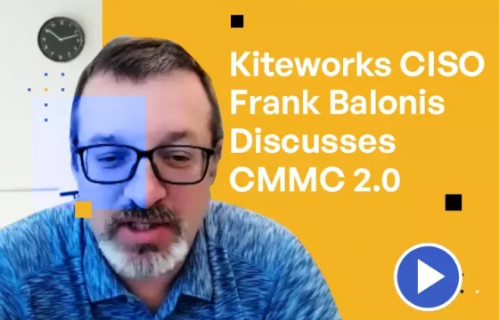 Kiteworks CISO Frank Balonis Discusses CMMC 2.0