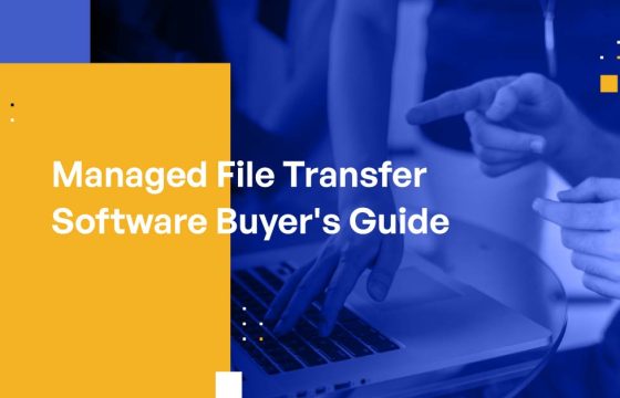 Managed File Transfer Software Buyer's Guide