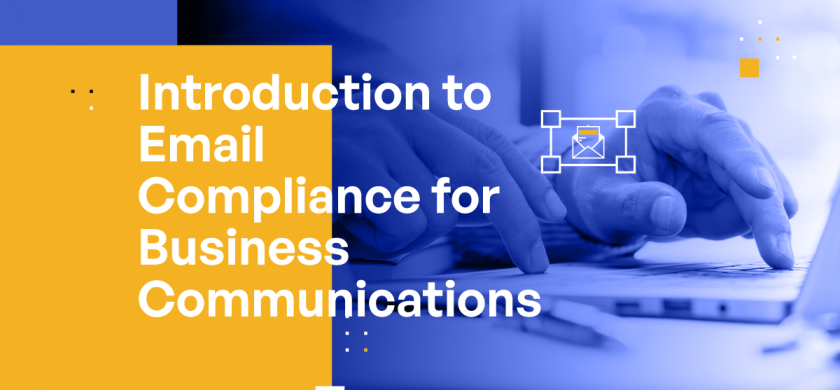 Introduction to Email Compliance for Business Communications
