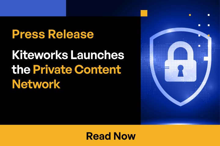 Kiteworks Launches the Private Content Network