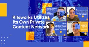 Kiteworks on Kiteworks: Kiteworks Uses Its Own Private Content Network