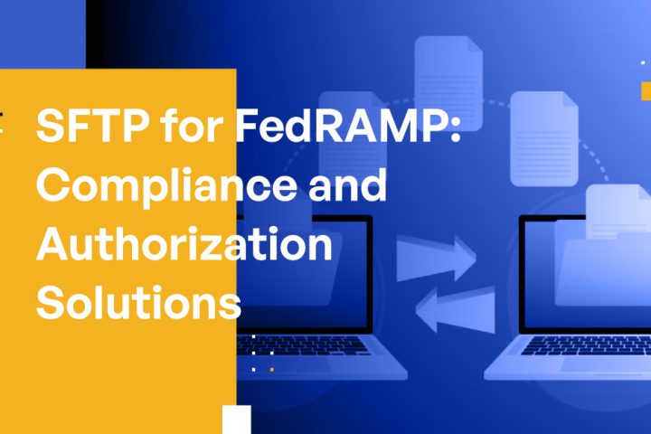 SFTP for FedRAMP: Compliance and Authorization Solutions