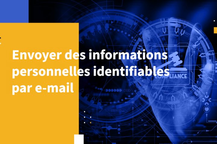 Envoyer des informations personnelles identifiables par e-mail