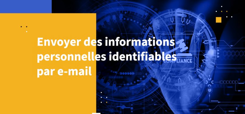 Envoyer des informations personnelles identifiables par e-mail