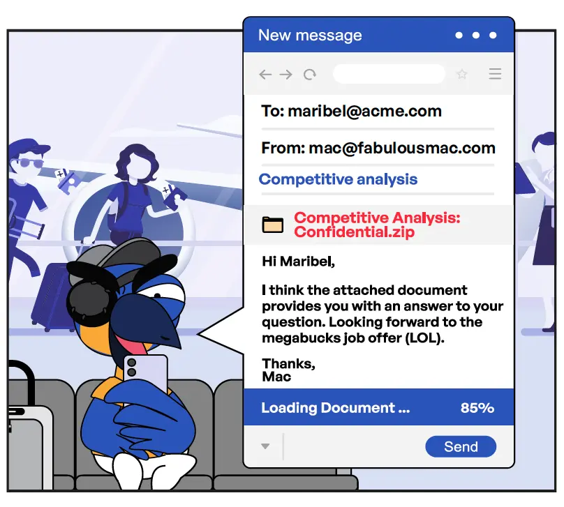 Kitetoons: Mac Shares Sensitive Competitive Analysis with a Prospective Employer | Slide #5 | Email: Subject Line: Competitive analysis, Hi Maribel, I think the attached document provides you with an answer to your question. Looking forward to the megabucks job offer (LOL). Thanks, Mac