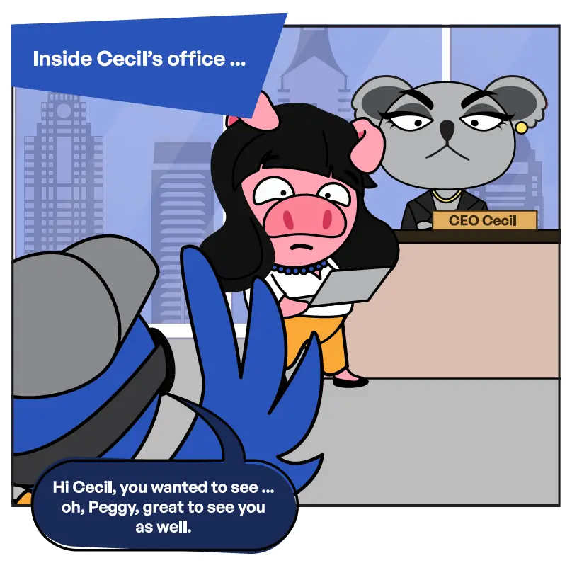 Kitetoons: Mac Shares Sensitive Competitive Analysis with a Prospective Employer | Slide #7 | Mac: Hi Cecil, you wanted to see ... oh, Peggy, great to see you as well.