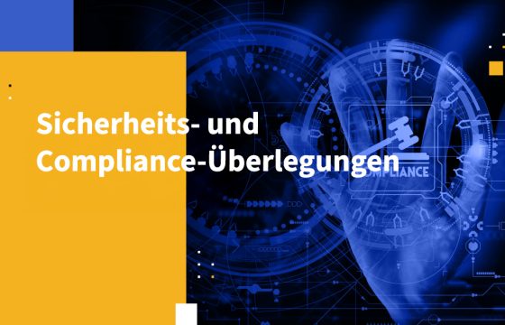 Sicherheits- und Compliance-Überlegungen