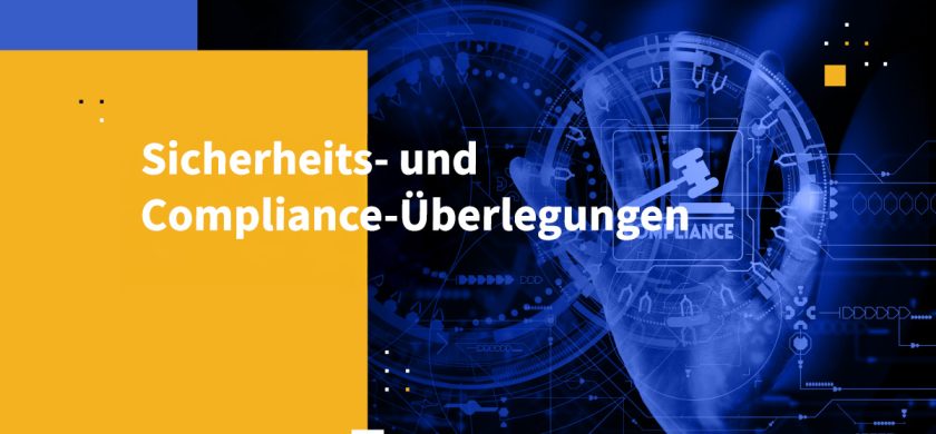 Sicherheits- und Compliance-Überlegungen