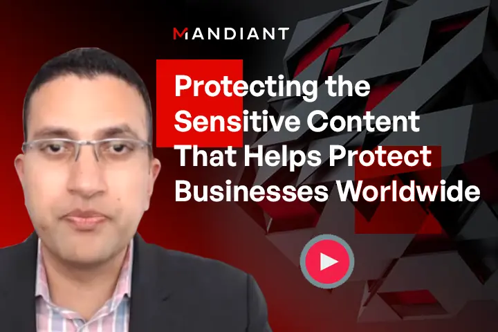 Protecting the Sensitive Content That Helps Protect Businesses Worldwide