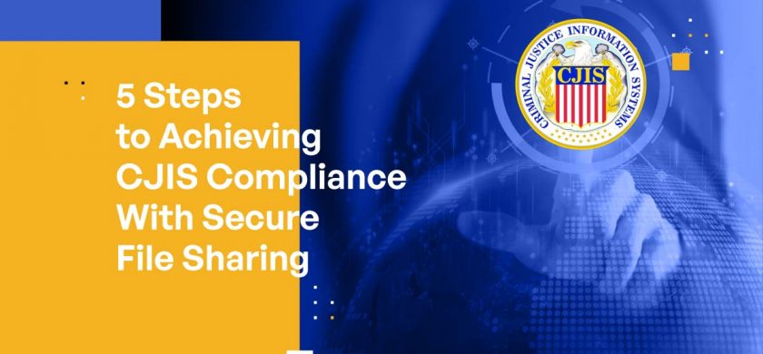 CJIS Compliance Through Secure File Sharing for Mobile, Cloud-based IT