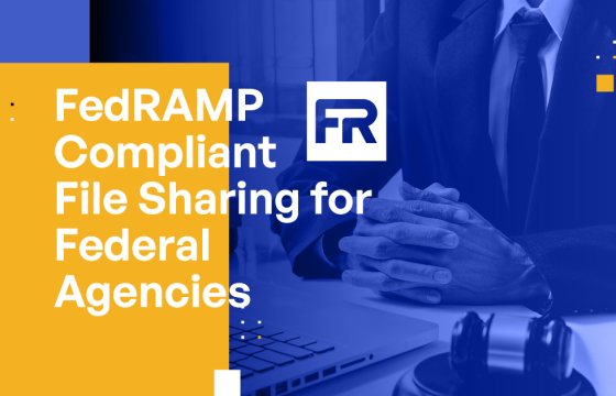 FedRAMP Compliant File Sharing for Federal Agencies