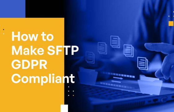 Is SFTP GDPR Compliant? [How to Make SFTP GDPR Compliant]
