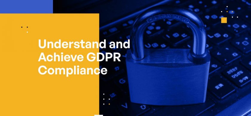 Understand and Achieve GDPR Compliance