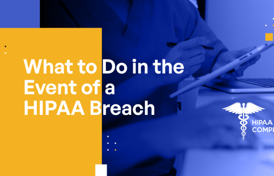 What Is a HIPAA Breach and What Should You Do if You Have One?