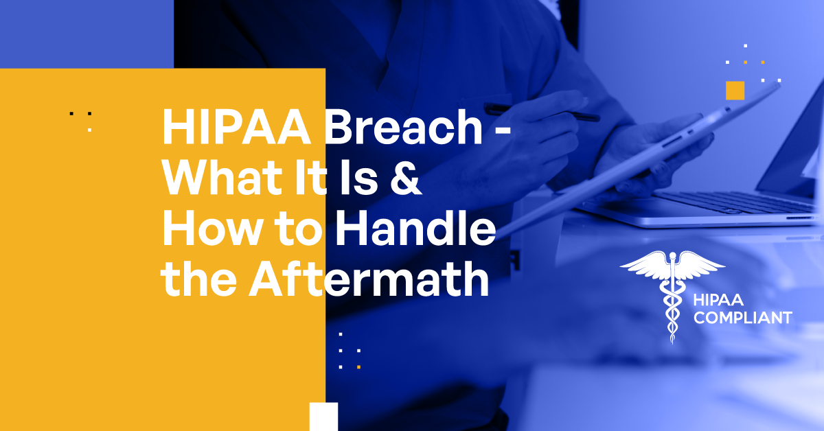 HIPAA Breach How to Stay HIPAA Compliant & Avoid a Breach
