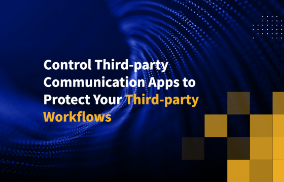 Control Third-party Communication Apps to Protect Your Third-party Workflows