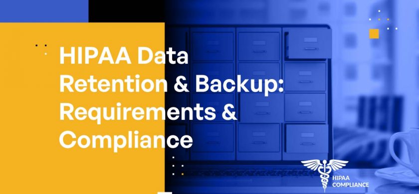 HIPAA Data Retention & Backup [Requirements & Compliance]