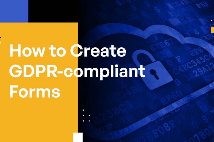 How to Create GDPR-compliant Forms