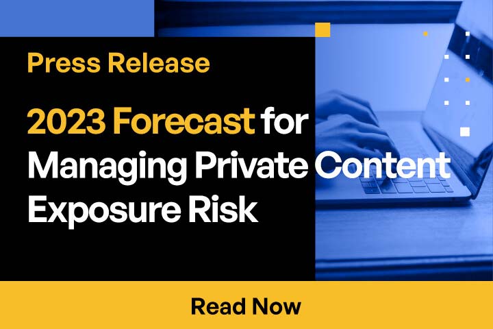 Kiteworks Releases Its 2023 Forecast for Managing Private Content Exposure Risk Report