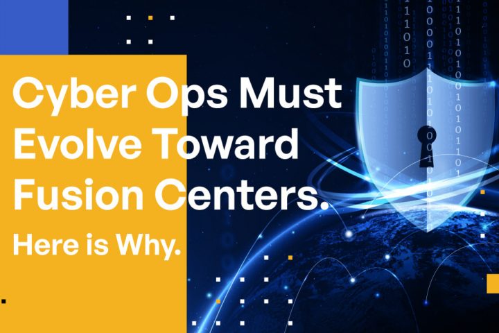 Cyber Ops Must Evolve Toward Fusion Centers