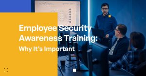 Employee Security Awareness Training Why It’s Important