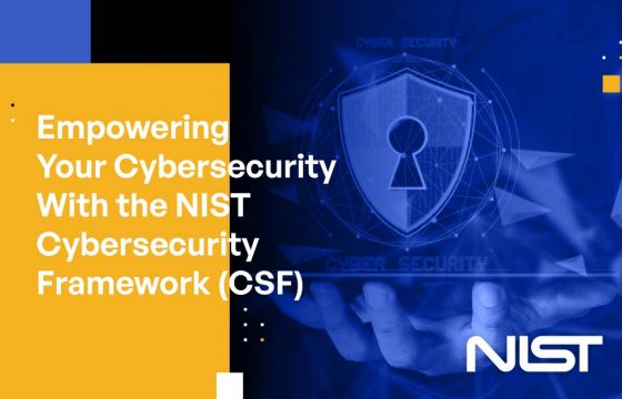 Empowering Your Cybersecurity With the NIST Cybersecurity Framework (CSF)