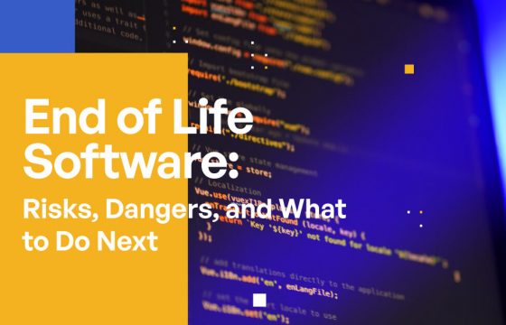 End of Life Software Risks, Dangers & What to Do Next