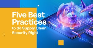 Five Best Practices to do Supply Chain Security Right