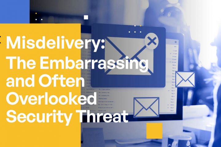 Misdelivery: The Often Overlooked Data Security