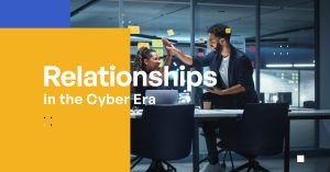 Relationships in the Cyber Era