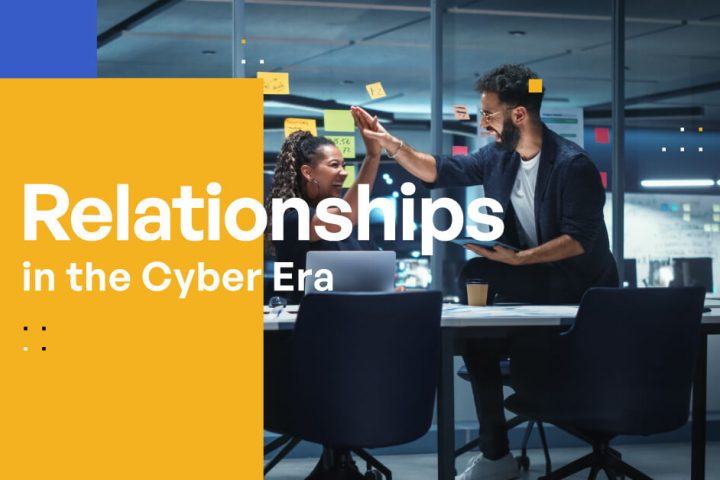 Relationships in the Cyber Era