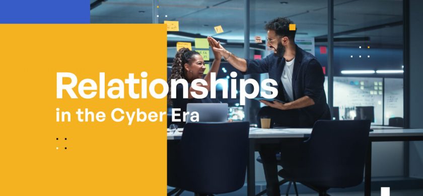 Relationships in the Cyber Era