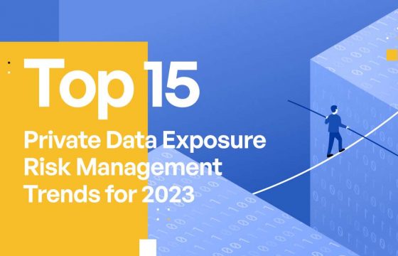 Top 15 Private Data Exposure Risk Management Trends for 2023