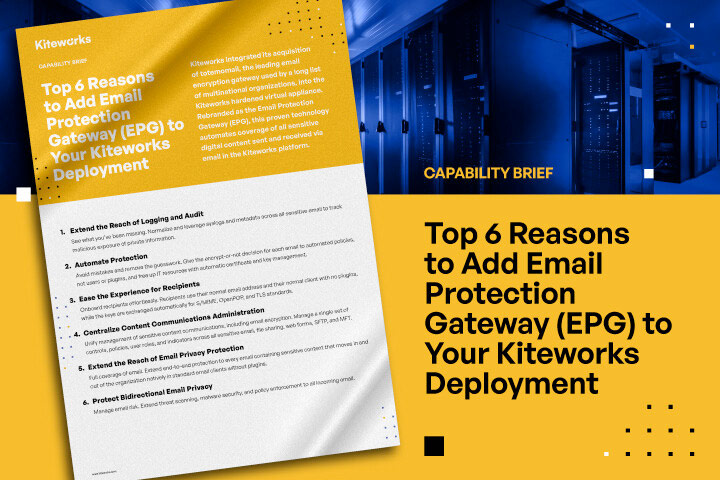 Top 6 Reasons to Add Email Protection Gateway (EPG) to Your Kiteworks Deployment