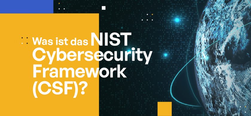 Was versteht man unter dem NIST Cybersecurity Framework (CSF)?