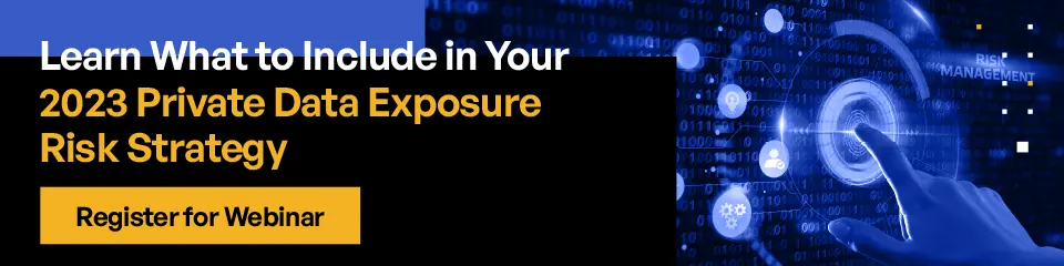 Webinar - Learn What to Include in your 2023 Private Data Exposure Risk Strategy