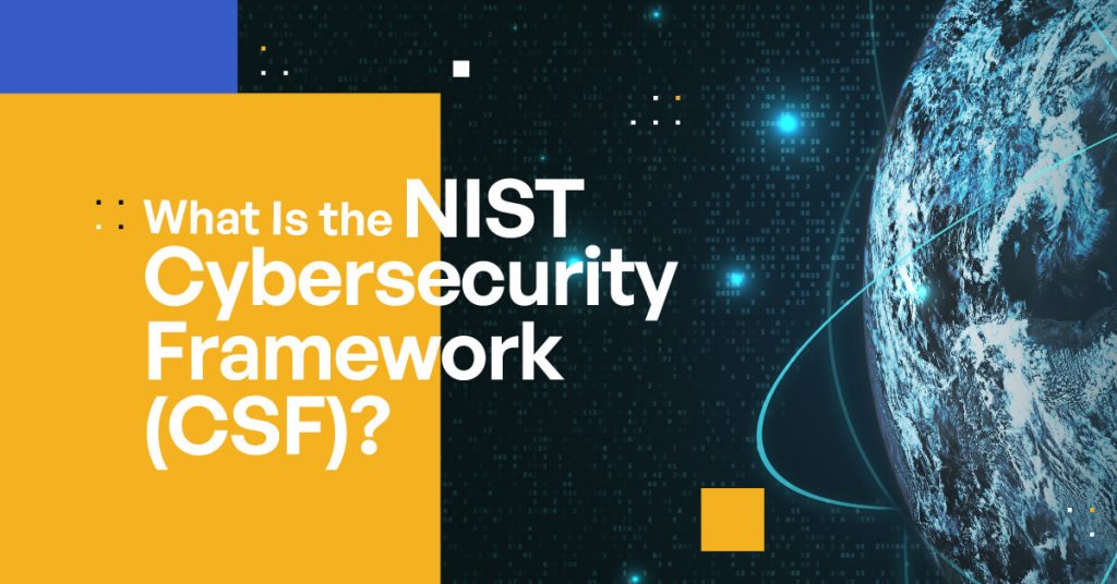 What Is the NIST Cybersecurity Framework (CSF)? Security Boulevard