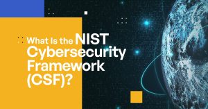 What Is the NIST Cybersecurity Framework (CSF)