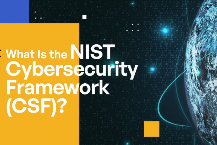 What Is the NIST Cybersecurity Framework (CSF)