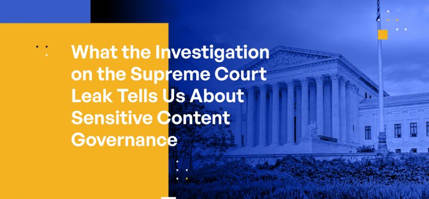What the Investigation on the Supreme Court Leak Tells Us About Sensitive Content Governance